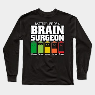 Battery Life Of A Brain Surgeon Long Sleeve T-Shirt